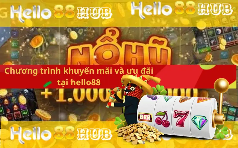 Chương trình khuyến mãi và ưu đãi tại hello88