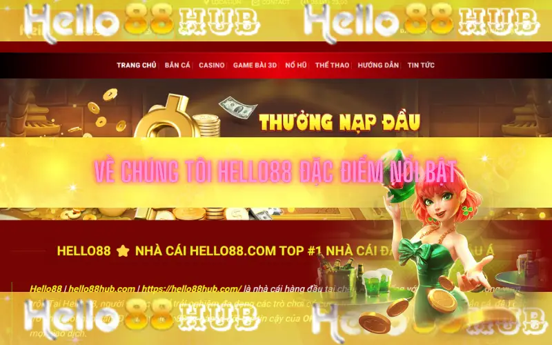 Về chúng tôi Hello88 đặc điểm nổi bật