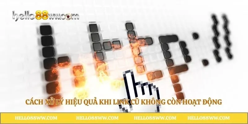 Cách xử lý hiệu quả khi link cũ không còn hoạt động