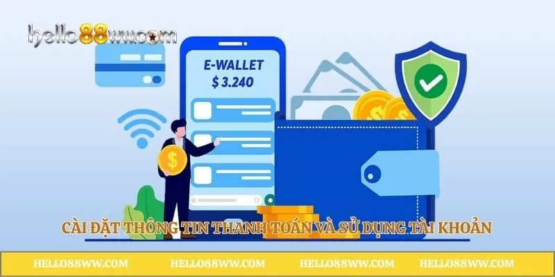 Cài đặt thông tin thanh toán và sử dụng tài khoản