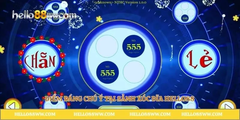 Điểm đáng chú ý tại sảnh xóc đĩa Hello88