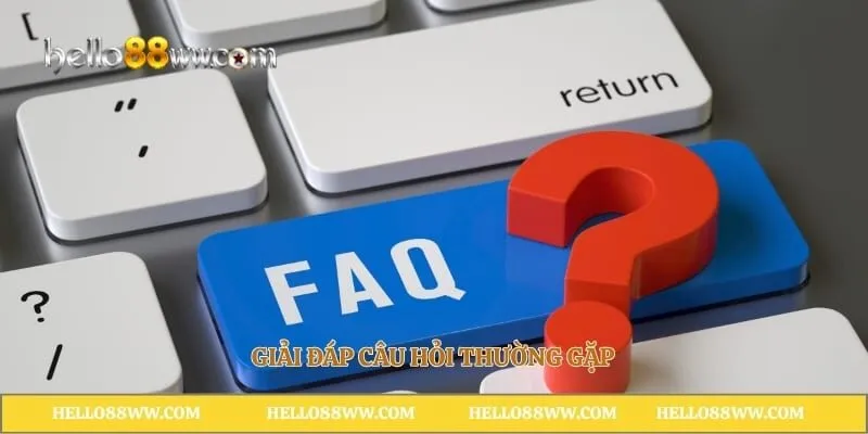 Giải đáp câu hỏi thường gặp