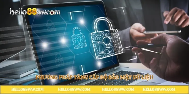 Phương pháp tăng cấp độ bảo mật dữ liệu